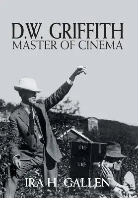 D.W. Griffith: Maestro del cine - D.W. Griffith: Master of Cinema