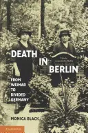 Muerte en Berlín: De Weimar a la Alemania dividida - Death in Berlin: From Weimar to Divided Germany