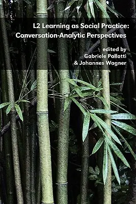 El aprendizaje de L2 como práctica social: Perspectivas analíticas de la conversación - L2 Learning as Social Practice: Conversation-Analytic Perspectives