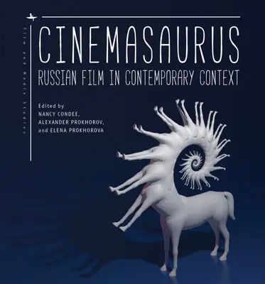 Cinemasaurus: El cine ruso en el contexto contemporáneo - Cinemasaurus: Russian Film in Contemporary Context