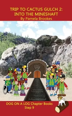 Trip to Cactus Gulch 2 (Into the Mineshaft) Chapter Book: (Step 9) Sound Out Books (systematic decodable) Help Developing Readers, including Those wit