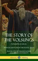 La historia de los volsungos (Volsunga Saga): Con fragmentos de la Edda poética (tapa dura) - The Story of the Volsungs (Volsunga Saga): With Excerpts from The Poetic Edda (Hardcover)