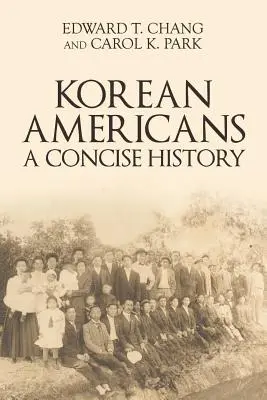 Coreanoamericanos: Una historia concisa - Korean Americans: A Concise History