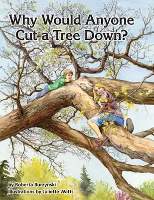 ¿Por qué querría alguien talar un árbol? - Why Would Anyone Want to Cut a Tree Down?