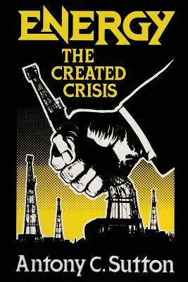 La energía: La crisis creada - Energy: The Created Crisis