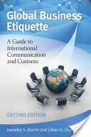Global Business Etiquette: Guía de comunicación y costumbres internacionales - Global Business Etiquette: A Guide to International Communication and Customs