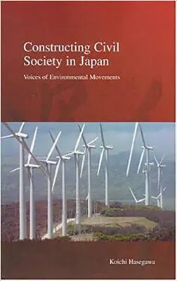 La construcción de la sociedad civil en Japón: Voces de los movimientos ecologistas - Constructing Civil Society in Japan: Voices of Environmental Movements