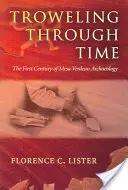 Un siglo de arqueología en Mesa Verde - Troweling Through Time: The First Century of Mesa Verdean Archaeology