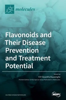 Los flavonoides y su potencial para la prevención y el tratamiento de enfermedades - Flavonoids and Their Disease Prevention and Treatment Potential