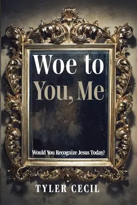 Ay de ti, de mí - Woe to You, Me