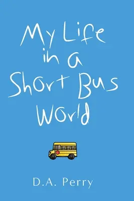 Mi vida en un mundo de autobuses cortos - My Life in a Short Bus World