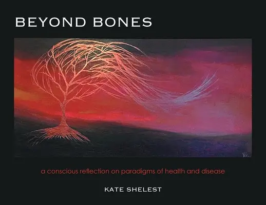 Más allá de los huesos: una reflexión consciente sobre los paradigmas de la salud y la enfermedad - Beyond Bones: a conscious reflection on paradigms of health and disease