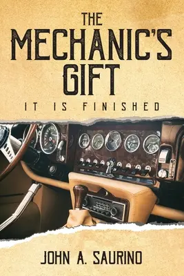 El Regalo del Mecánico: Está Acabado - The Mechanic's Gift: It Is Finished