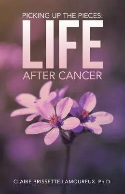 Recogiendo los pedazos: La vida después del cáncer - Picking Up the Pieces: Life After Cancer