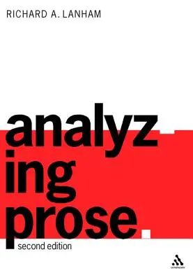 Análisis de la prosa: Segunda edición - Analyzing Prose: Second Edition