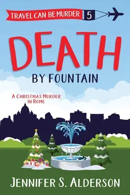 Muerte en la fuente: Un asesinato navideño en Roma - Death by Fountain: A Christmas Murder in Rome
