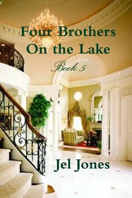 Cuatro hermanos en el lago Libro 5 - Four Brothers On the Lake Book 5