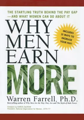 Por qué los hombres ganan más: La asombrosa verdad tras la brecha salarial y lo que las mujeres pueden hacer al respecto - Why Men Earn More: The Startling Truth Behind the Pay Gap -- and What Women Can Do About It