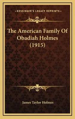 La familia americana de Obadiah Holmes (1915) - The American Family Of Obadiah Holmes (1915)