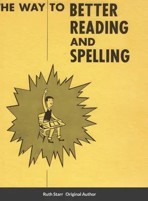 El camino hacia una mejor lectura y ortografía - The Way to Better Reading and Spelling