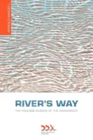 El camino del río: La ciencia procesual del cuerpo de los sueños - River's Way: The Process Science of the Dreambody