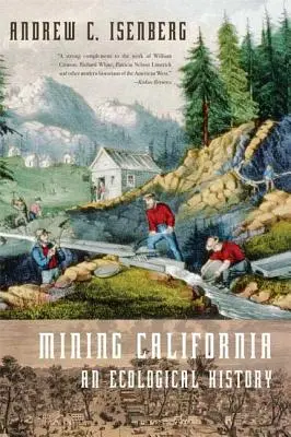 California minera: Una historia ecológica - Mining California: An Ecological History