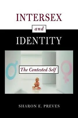 Intersexualidad e identidad: El yo en disputa - Intersex and Identity: The Contested Self