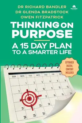 Pensar a propósito: Un plan de 15 días para una vida más inteligente - Thinking on Purpose: A 15 Day Plan to a Smarter Life