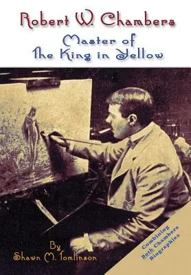 Robert W. Chambers Maestro de El rey de amarillo - Robert W. Chambers: Master of The King in Yellow