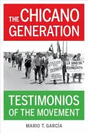 La Generación Chicana: Testimonios del Movimiento - The Chicano Generation: Testimonios of the Movement