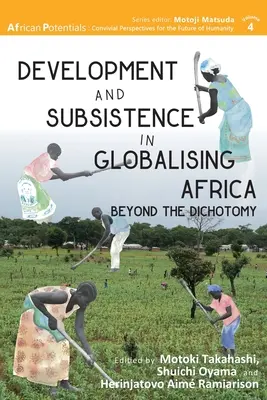 Desarrollo y subsistencia en el África globalizada: Más allá de la dicotomía - Development and Subsistence in Globalising Africa: Beyond the Dichotomy