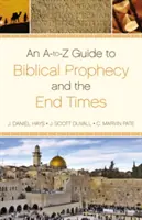 Guía A-Z de la profecía bíblica y el fin de los tiempos - An A-To-Z Guide to Biblical Prophecy and the End Times