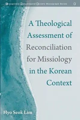 Una evaluación teológica de la reconciliación para la misiología en el contexto coreano - A Theological Assessment of Reconciliation for Missiology in the Korean Context