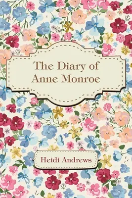 El diario de Anne Monroe - The Diary of Anne Monroe