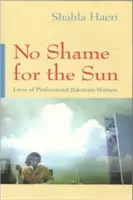 Sin vergüenza para el sol: Vidas de mujeres profesionales pakistaníes - No Shame for the Sun: Lives of Professional Pakistani Women