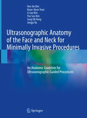 Anatomía ultrasonográfica de la cara y el cuello para procedimientos mínimamente invasivos: Guía anatómica para procedimientos guiados por ultrasonografía - Ultrasonographic Anatomy of the Face and Neck for Minimally Invasive Procedures: An Anatomic Guideline for Ultrasonographic-Guided Procedures