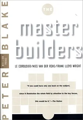 Master Builders: Le Corbusier, Mies Van Der Rohe y Frank Lloyd Wright (Reedición) - Master Builders: Le Corbusier, Mies Van Der Rohe, and Frank Lloyd Wright (Reissue)