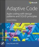 Adaptive Code: Agile Coding with Design Patterns and Solid Principles (Código ágil con patrones de diseño y principios sólidos) - Adaptive Code: Agile Coding with Design Patterns and Solid Principles