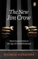 New Jim Crow: Encarcelamiento masivo en la era del daltonismo - New Jim Crow - Mass Incarceration in the Age of Colourblindness