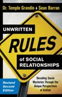 Reglas no escritas de las relaciones sociales: Descifrando los Misterios Sociales a Través de las Perspectivas Únicas del Autismo: Nueva edición con actualizaciones del autor - Unwritten Rules of Social Relationships: Decoding Social Mysteries Through the Unique Perspectives of Autism: New Edition with Author Updates