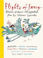 Flights of Fancy - Cuentos, imágenes e inspiración de diez Laureados Infantiles - Flights of Fancy - Stories, pictures and inspiration from ten Children's Laureates