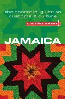 Cultura inteligente Jamaica: Guía esencial de costumbres y cultura - Culture Smart! Jamaica: The Essential Guide to Customs & Culture