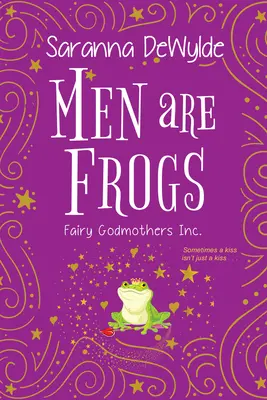 Los hombres son ranas: Un romance mágico con humor y corazón - Men Are Frogs: A Magical Romance with Humor and Heart