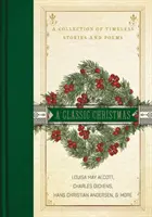 Una Navidad clásica: Una colección de cuentos y poemas intemporales - A Classic Christmas: A Collection of Timeless Stories and Poems