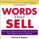 Palabras que venden, edición revisada y ampliada: El tesauro que le ayudará a promocionar sus productos, servicios e ideas - Words That Sell, Revised and Expanded Edition: The Thesaurus to Help You Promote Your Products, Services, and Ideas