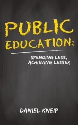 Educación pública: Gastar menos, conseguir menos - Public Education: Spending Less, Achieving Lesser