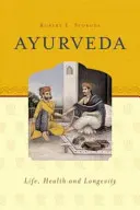 Ayurveda: vida, salud y longevidad - Ayurveda - Life, Health & Longevity