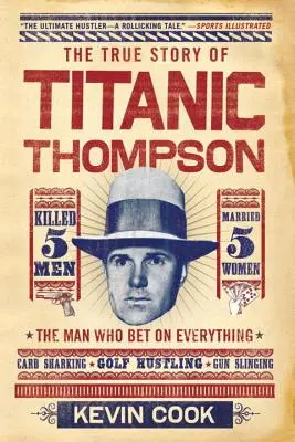 Titanic Thompson: El hombre que apostó por todo - Titanic Thompson: The Man Who Bet on Everything