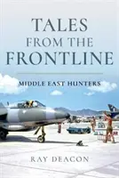 Historias de primera línea: Cazadores de Oriente Medio - Tales from the Frontline: Middle East Hunters