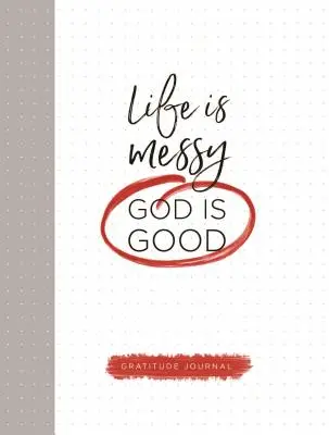 La vida es un lío (Dios es bueno) - Life Is Messy (God Is Good)